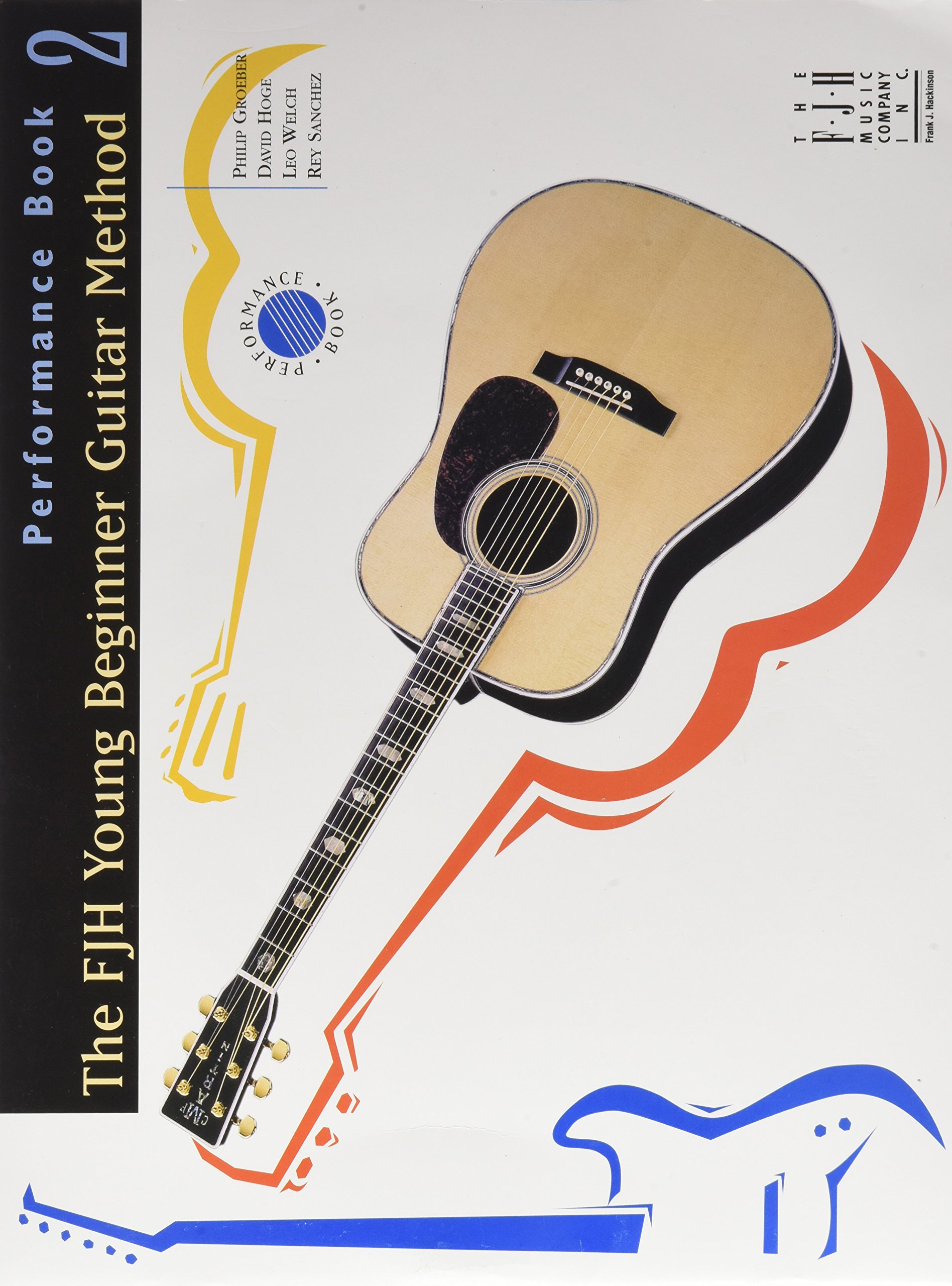 The Fjh Young Beginner Guitar Method, Performance Book