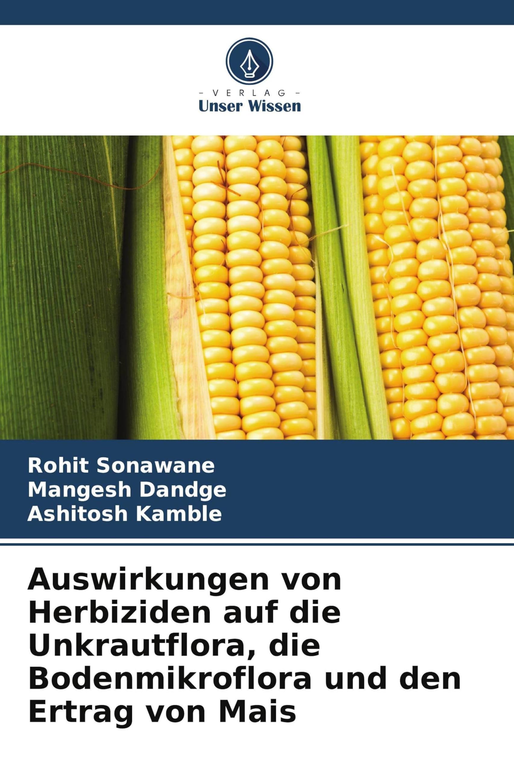 Auswirkungen von Herbiziden auf die Unkrautflora, die Bodenmikroflora und den Ertrag von Mais