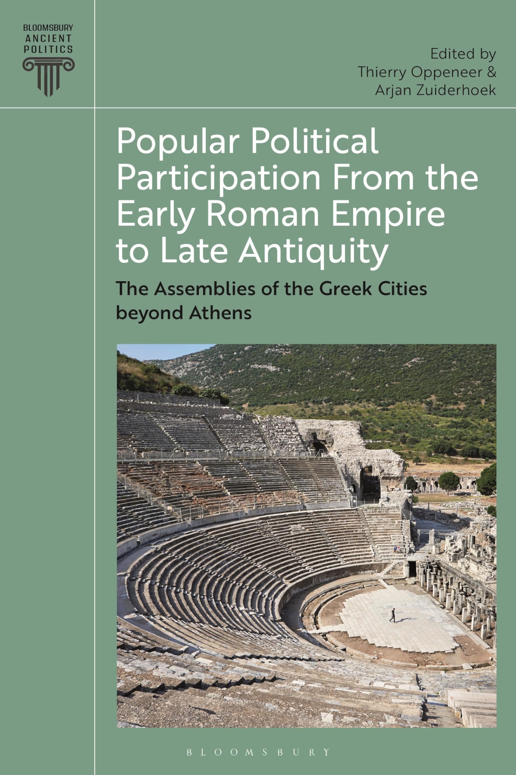 Popular Political Participation from the Early Roman Empire to Late Antiquity: The Assemblies of the Greek Cities beyond Athens (Bloomsbury Ancient Politics)