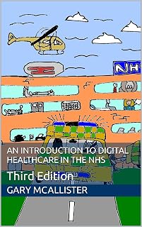 An Introduction to Digital Healthcare in the NHS: Third Edition