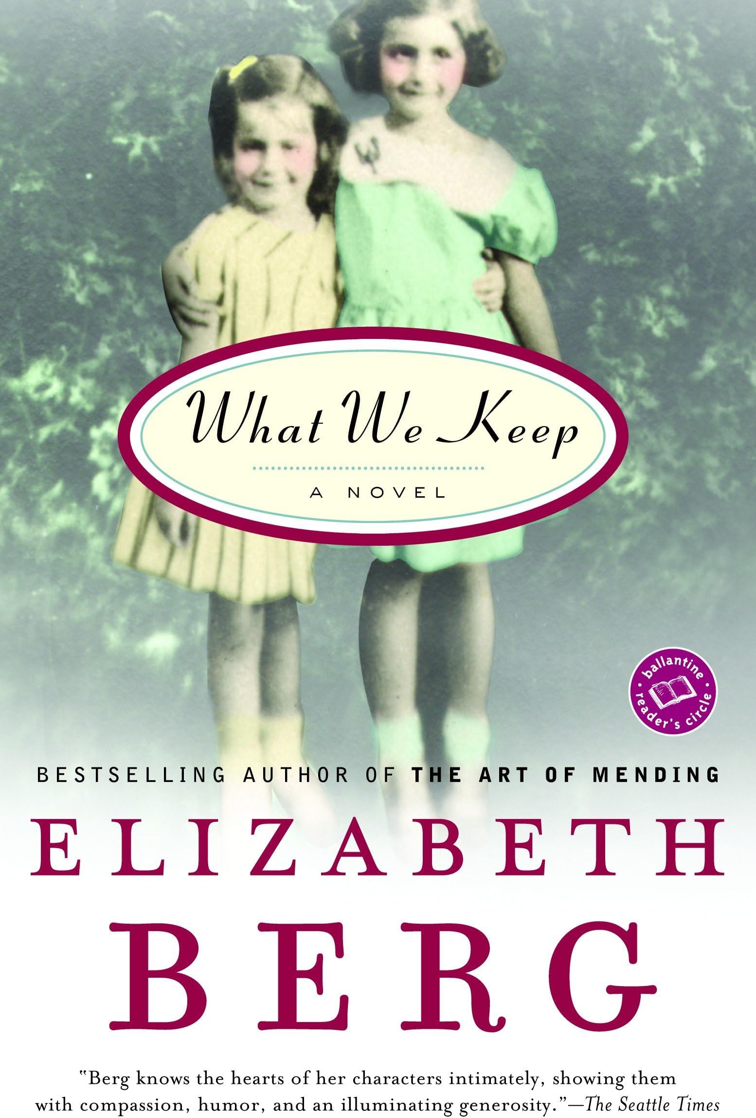 What We Keep: A Novel (Ballantine Reader's Circle)