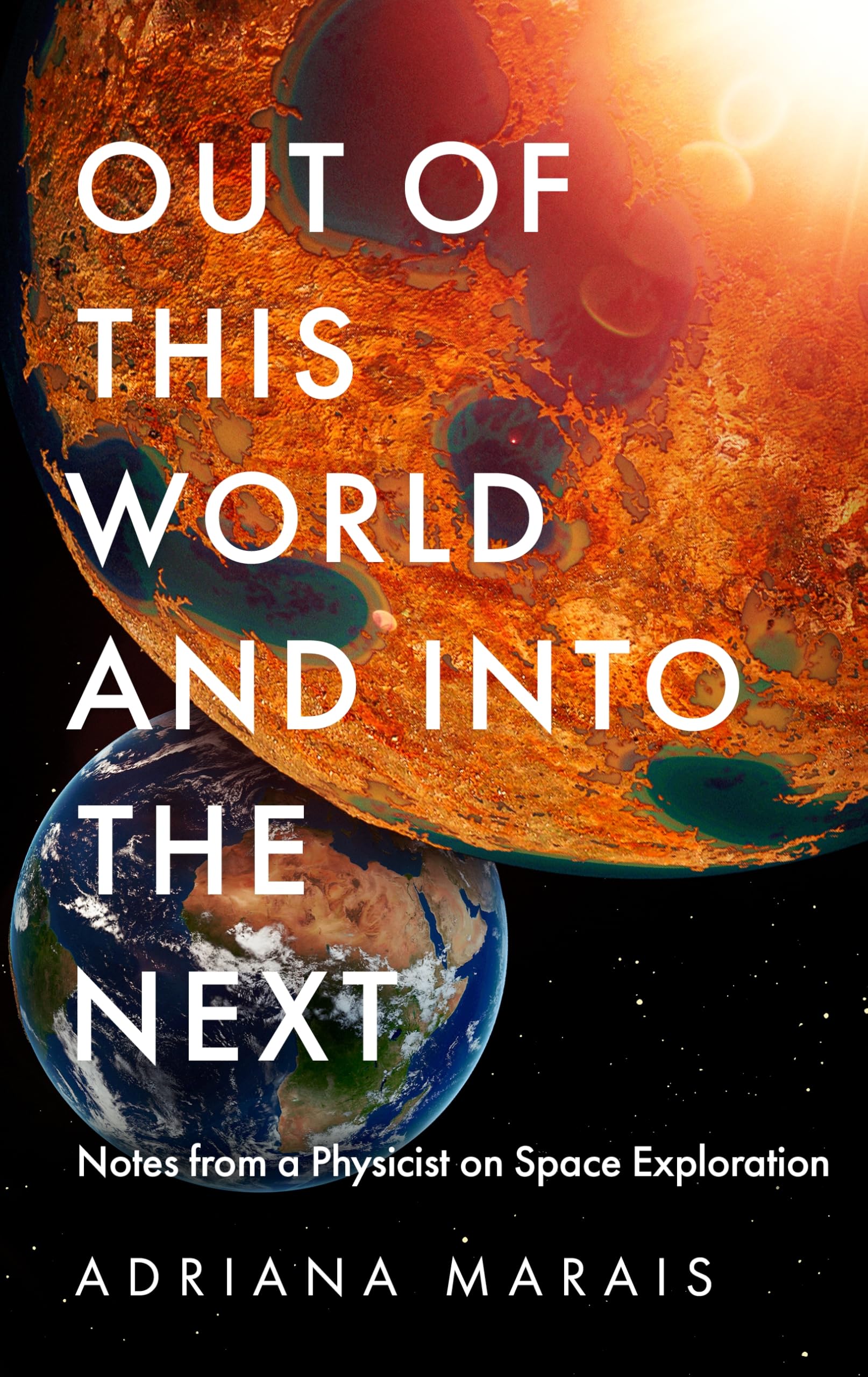 Out of this World and into the Next: Notes from a Physicist on