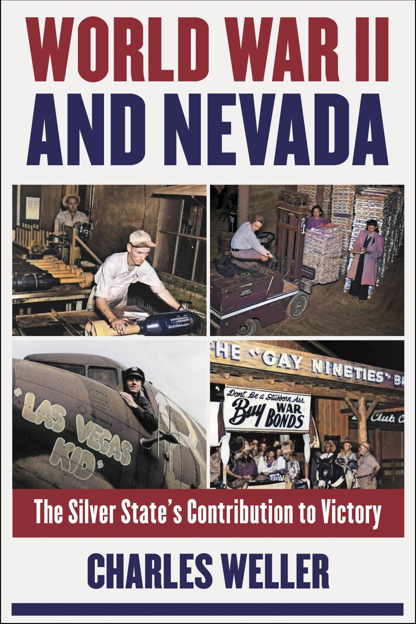 World War II and Nevada: The Silver State's Contribution to Victory (Shepperson Series in Nevada History)
