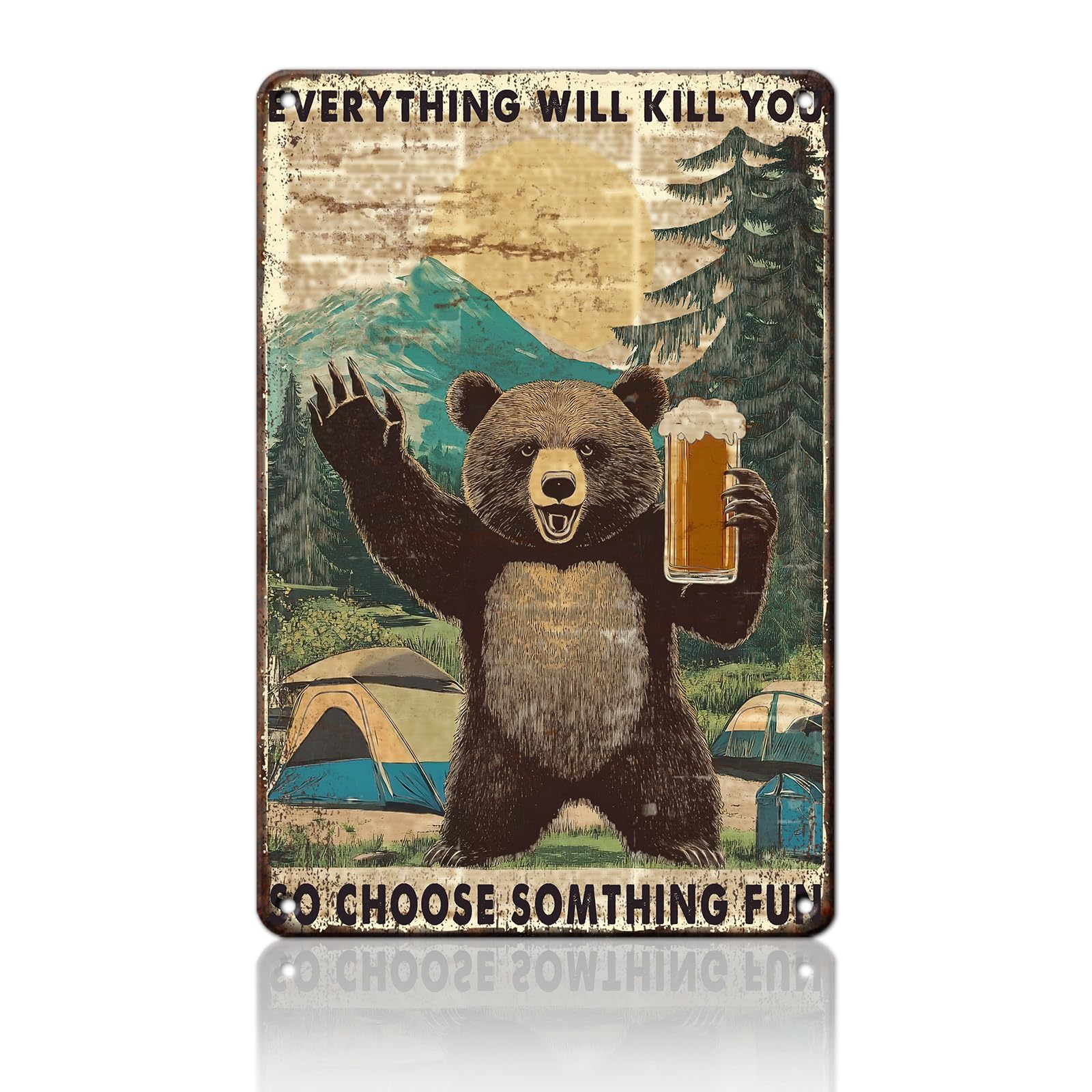Anceky Sign Everything Will Kill You Choose Something Fun Bear Metal Tin Sign Retro Wall Decor for Home Kitchen Backyard Plub Office 12×16 Inch