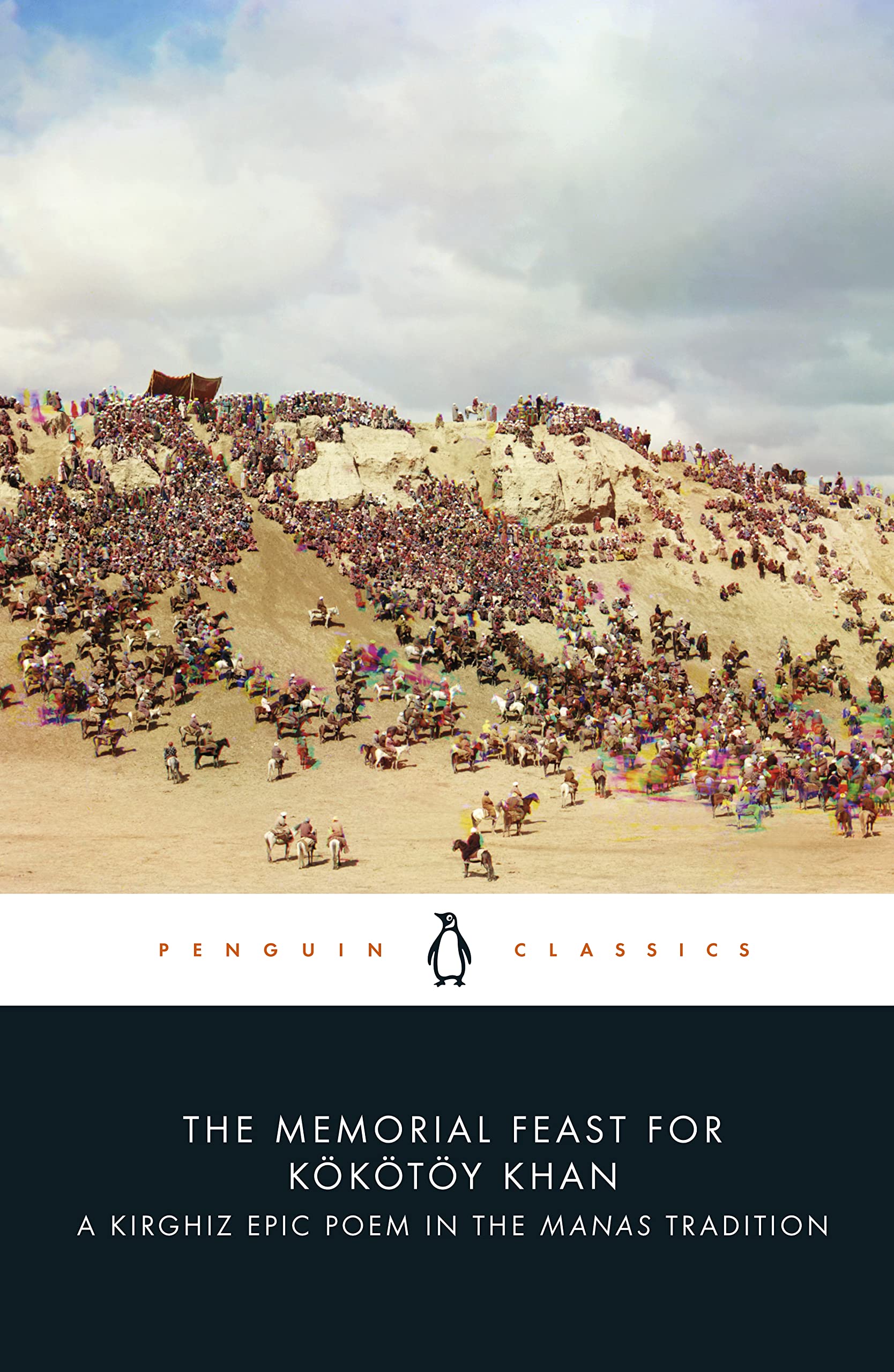 The Memorial Feast for Kokotoy Khan: A Kirghiz Epic Poem in the Manas Tradition (Penguin Classics)