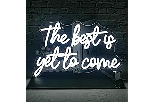 The Best Is Yet to Come Neon Sign