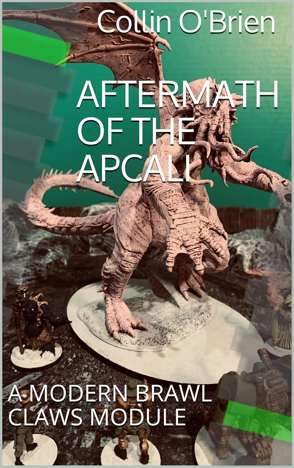 AFTERMATH OF THE APCALI: A MODERN BRAWL CLAWS MODULE (CLAWS Mark 10.4 (LEGACY) Modules & Supplements)