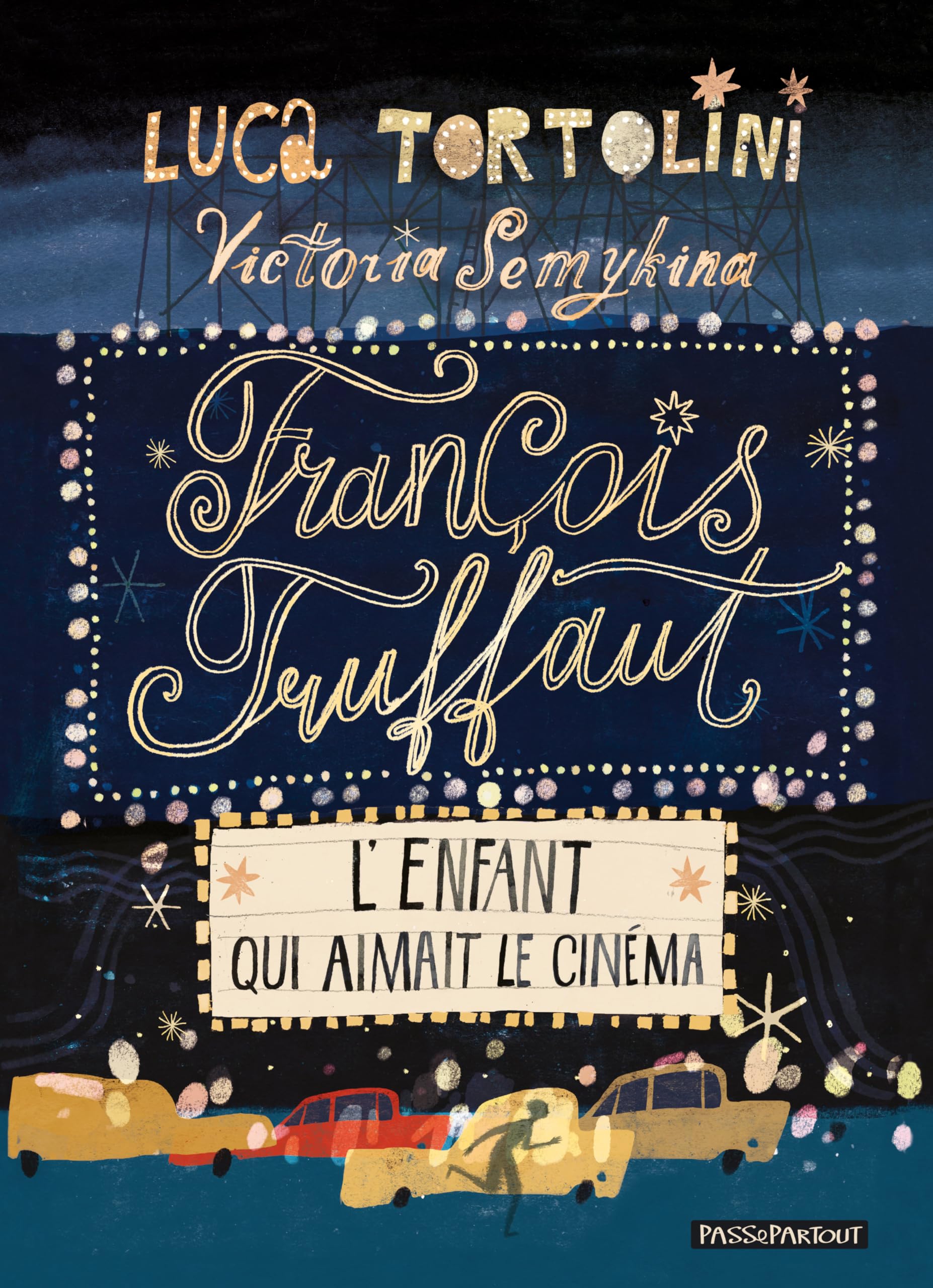 FRANCOIS TRUFFAUT : L'ENFANT QUI AIMAIT LE CINEMA.