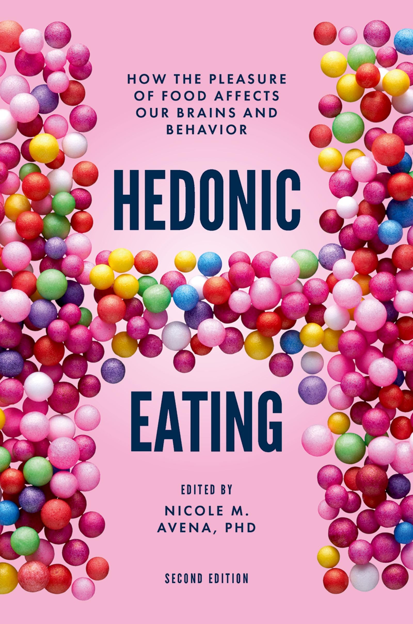 Hedonic Eating: How the Pleasure of Food Affects Our Brains and Behavior