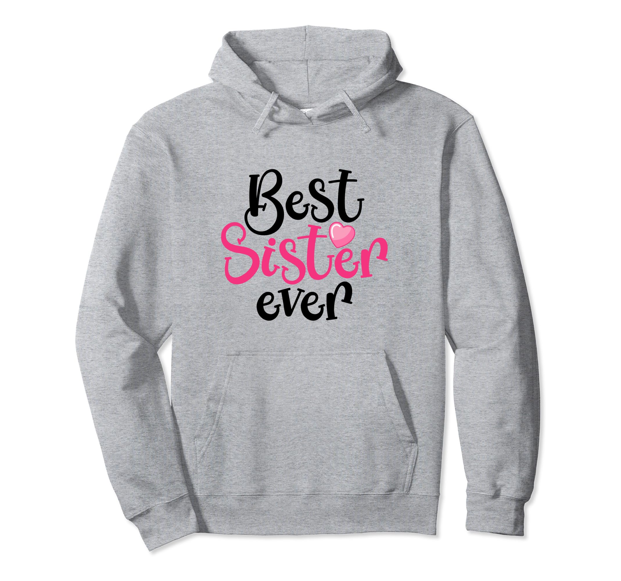 Sweat à Capuche Best Sister Ever – Cadeau Sœur Idéal Anniversaire Noël – Hoodie Cœur Famille