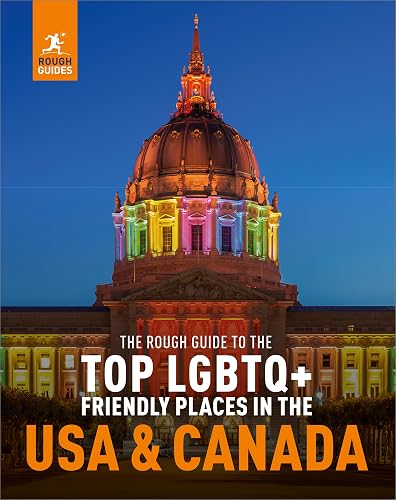 The Rough Guide to the Top LGBTQ+ Friendly Places in the USA &amp; Canada (Inspirational Rough Guides)