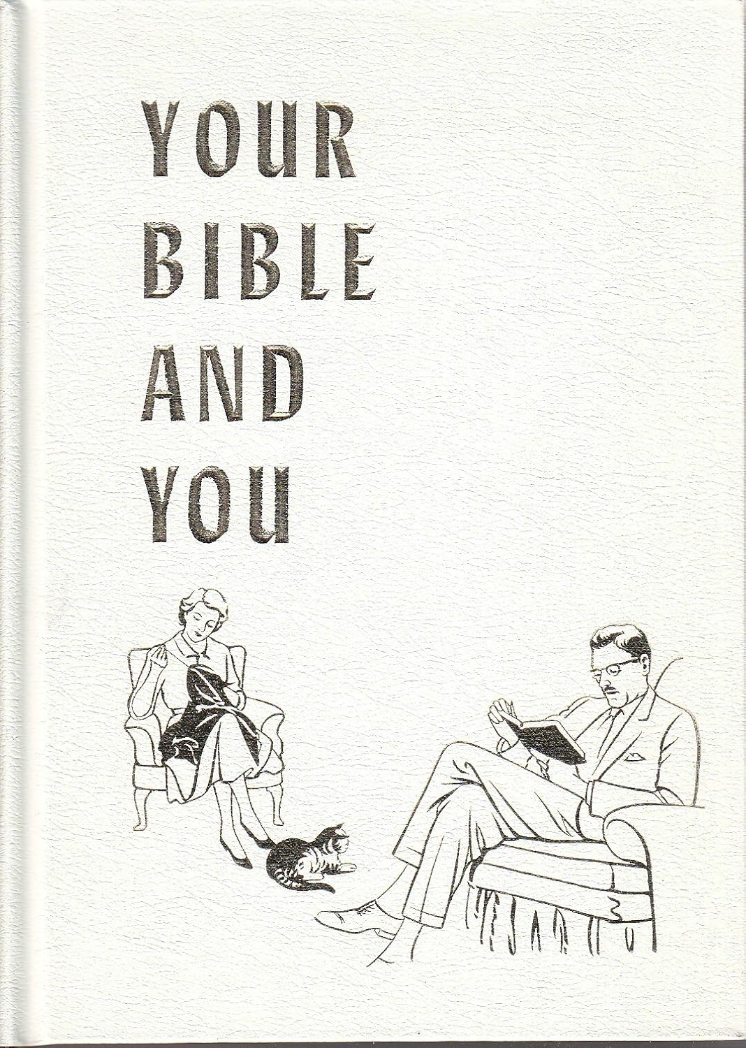 Your Bible and You: Priceless Treasures in the Holy Scriptures: Arthur ...