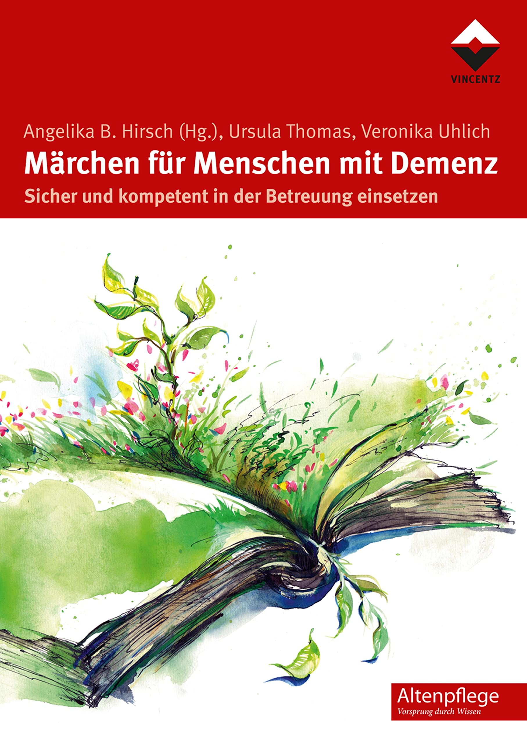 Märchen für Menschen mit Demenz: Sicher und kompetent in der Betreuung einsetzen (Altenpflege)
