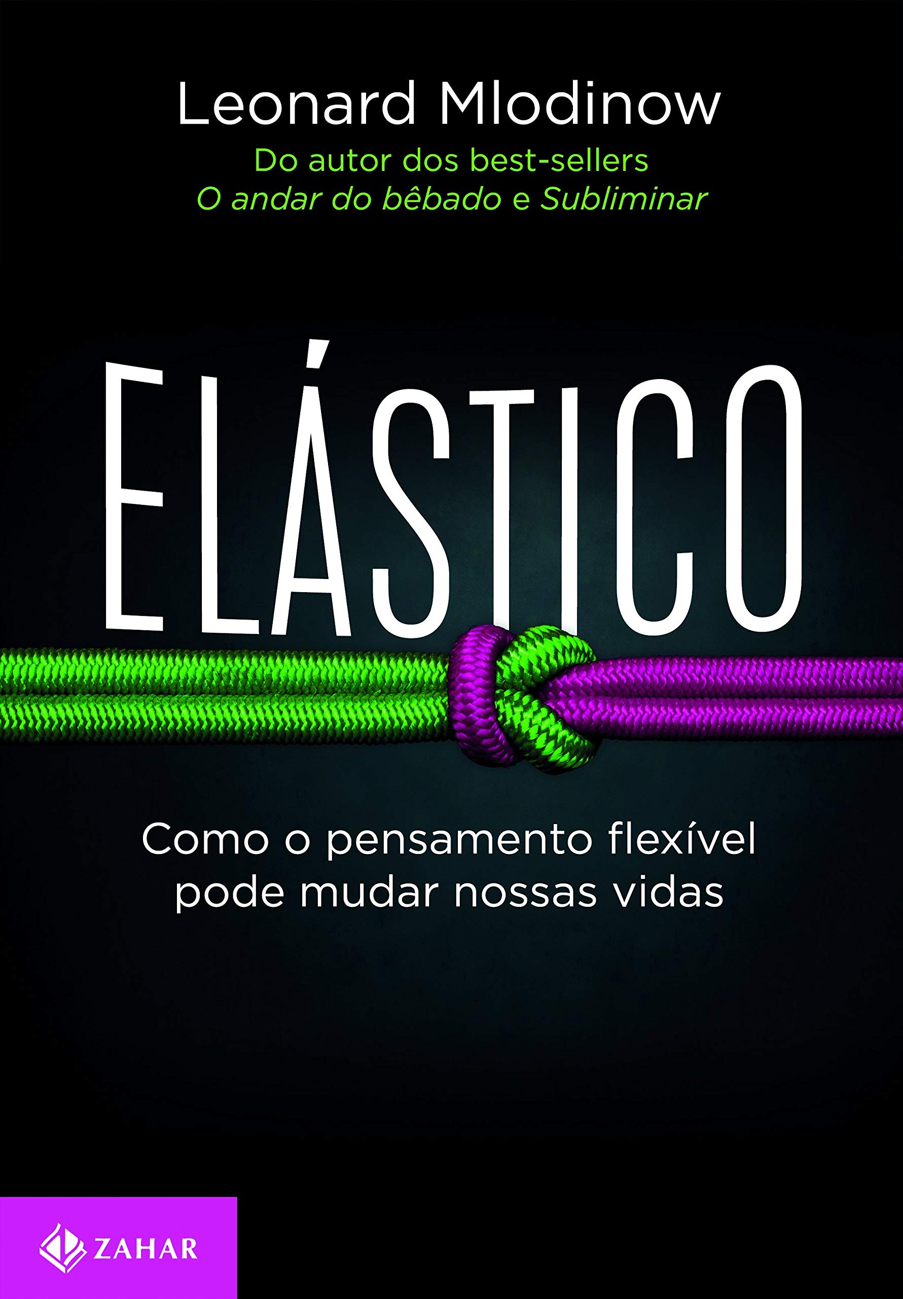 Elástico. Como o Pensamento Flexível Pode Mudar Nossas Vidas (Português)