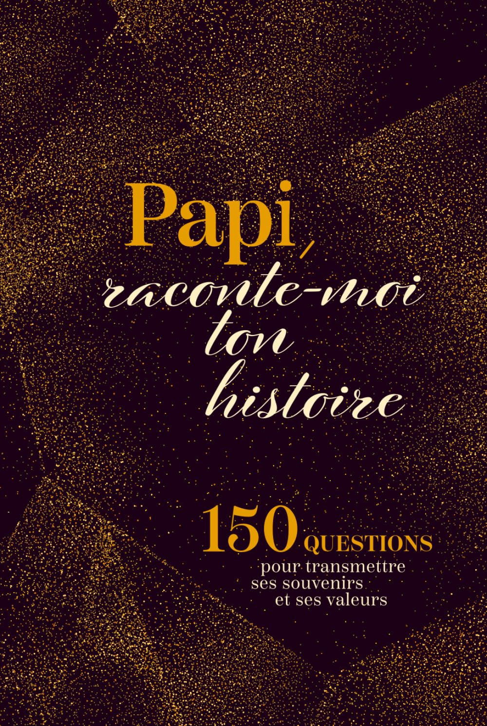 Papi raconte-moi ton histoire: Journal guidé pour raconter sa vie et partager ses souvenirs avec ses petits‑enfants