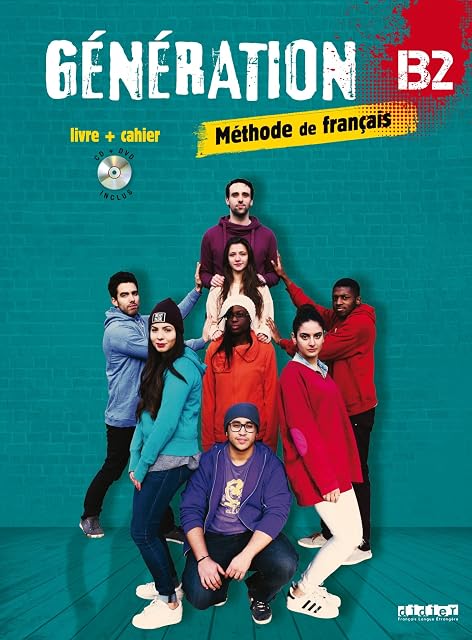 Portada de Generation. Niveau B2. Avec Livre et Cahier. Per le Scuole superiori. Con CD-Audio. Con DVD-ROM