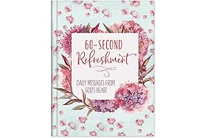 60-Second Refreshment: Daily Messages from God&#x27;s Heart