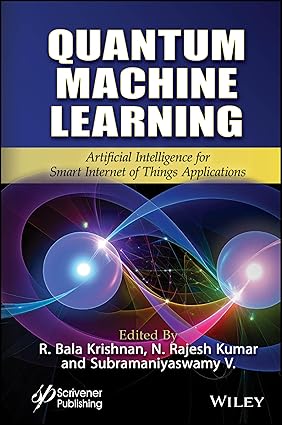 Quantum Machine Learning: Artificial Intelligence for Smart Internet of Things Applications book cover