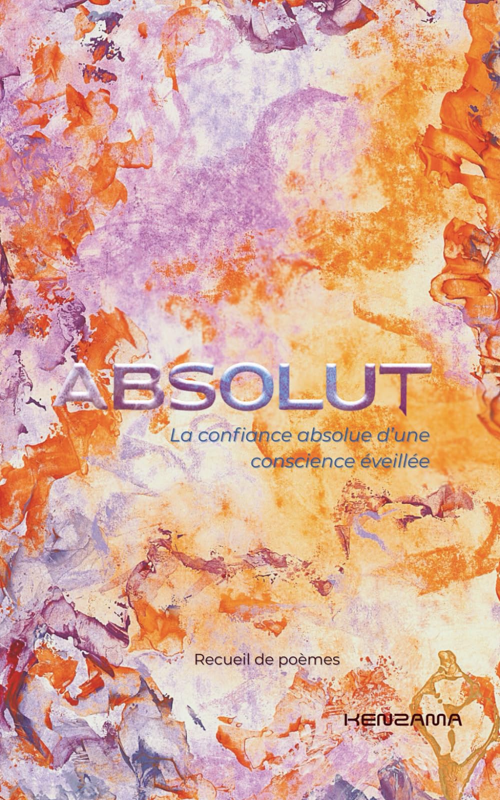 ABSOLUT: La confiance absolue d'une conscience éveillée. (PILLARS)