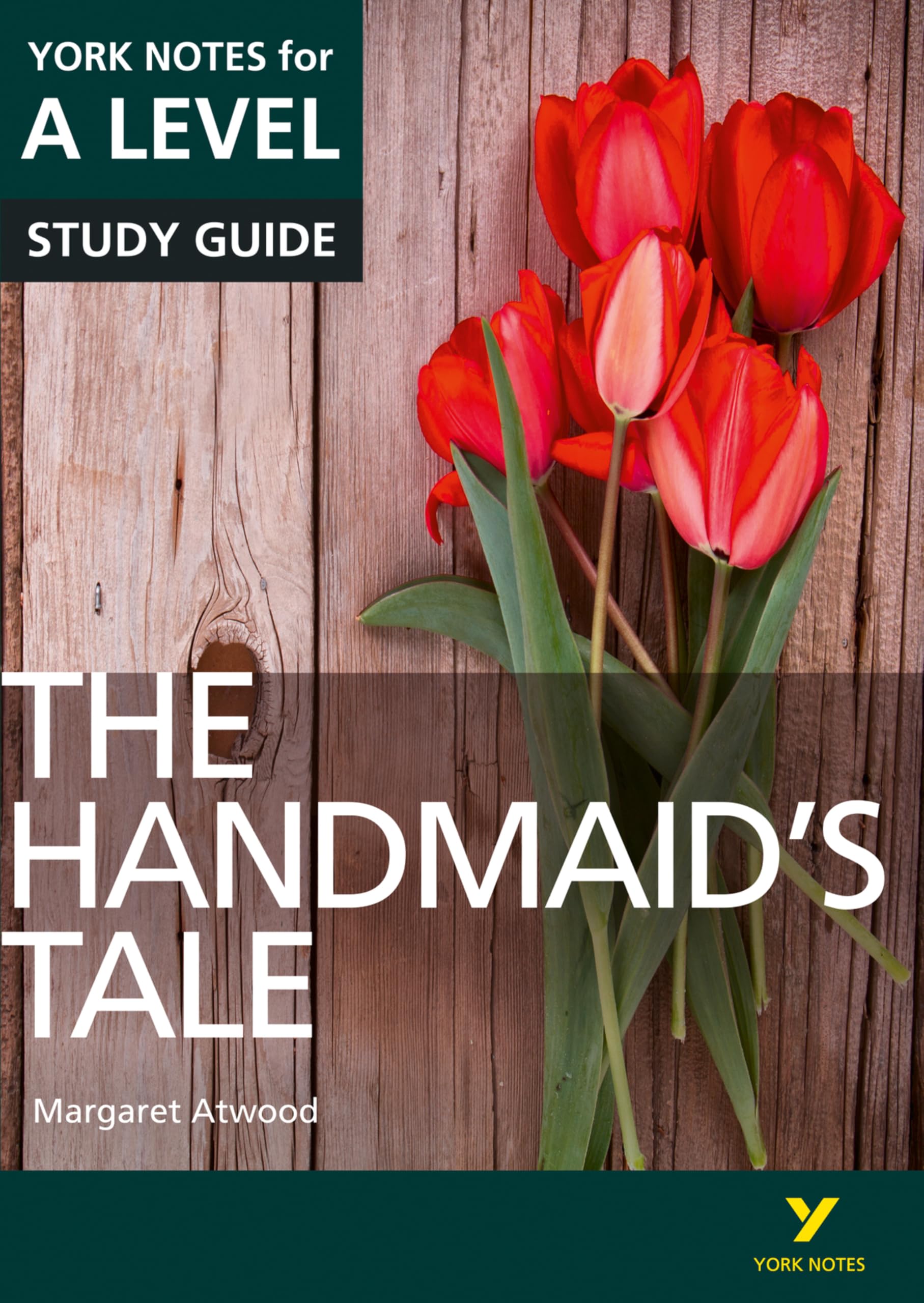 The Handmaids Tale: York Notes for A-level English Literature Study Guide - for 2026, 2027 exams: York Notes Series