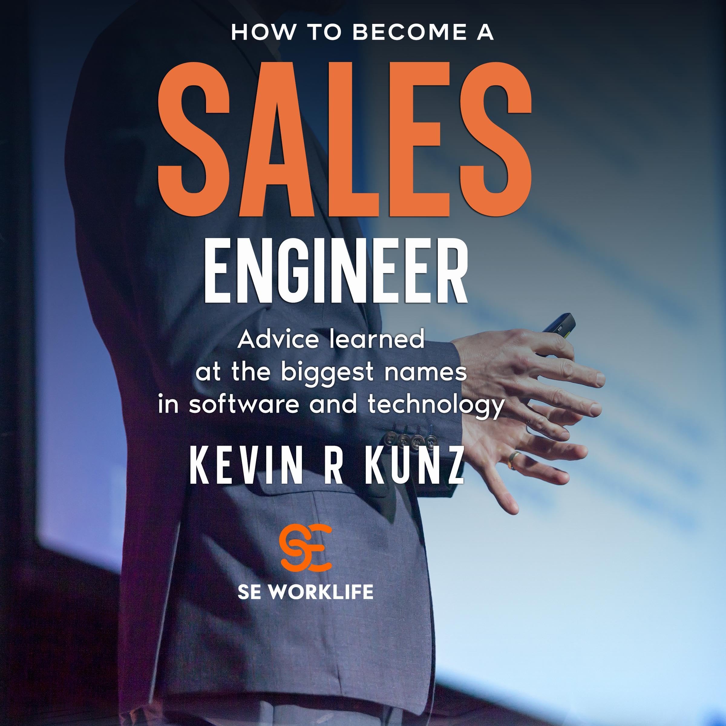 SE Worklife: How to Become a Sales Engineer