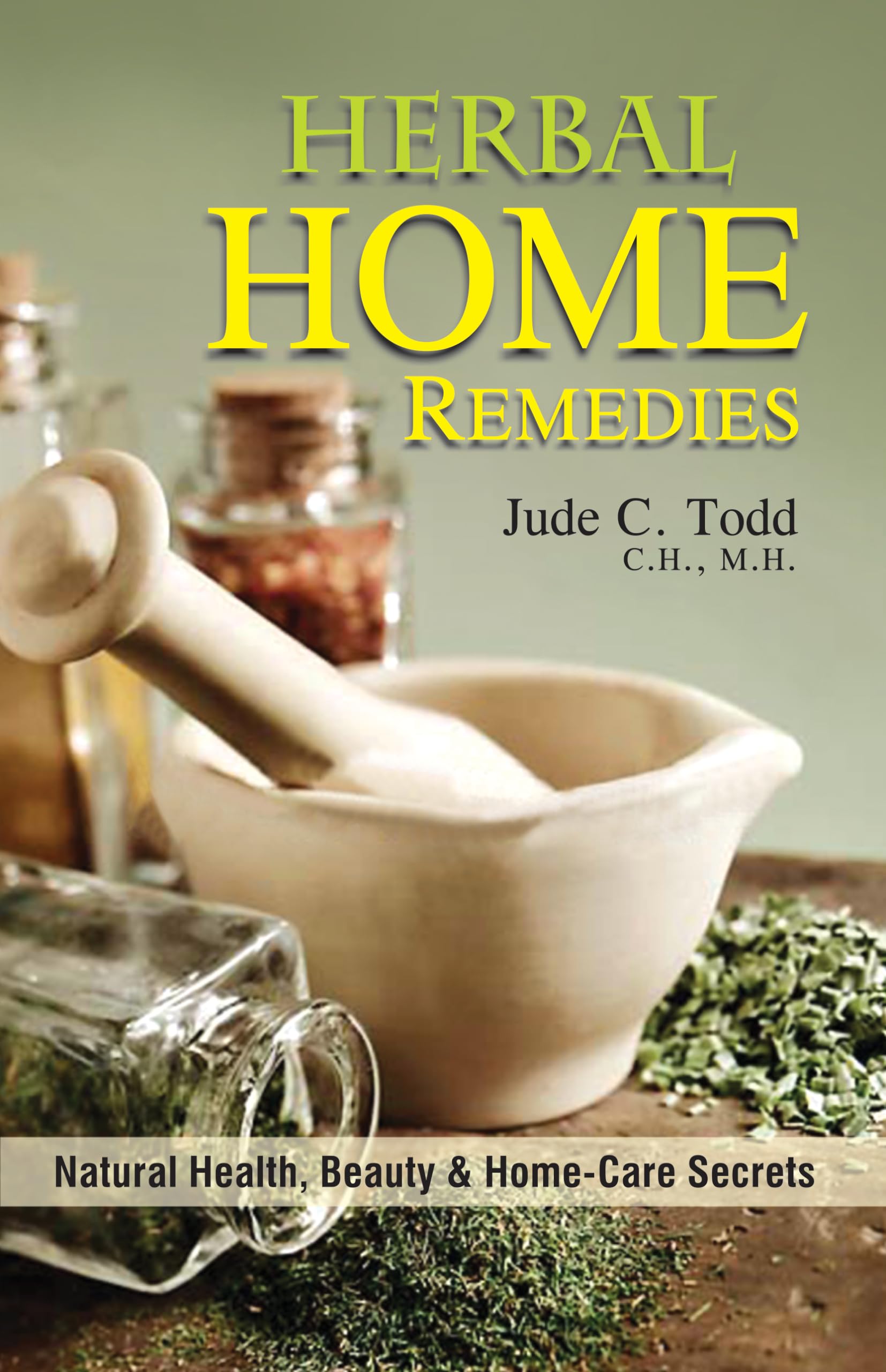 Herbal Home Remedies - Natural Health, Beauty and Home Care Secrets