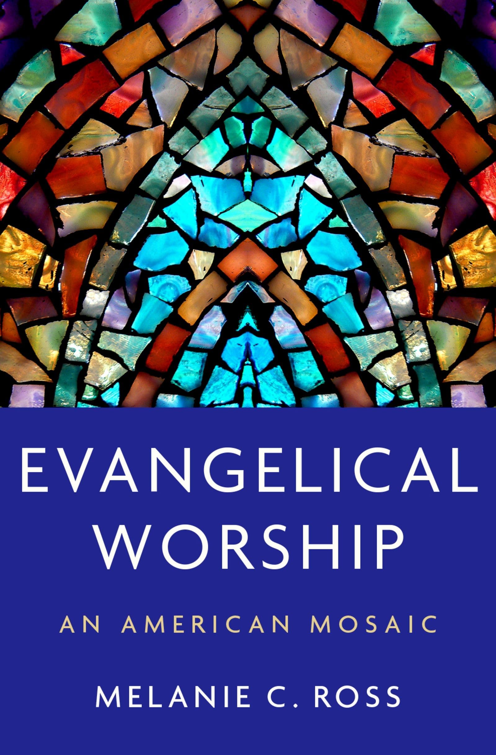 Evangelical Worship: An American Mosaic