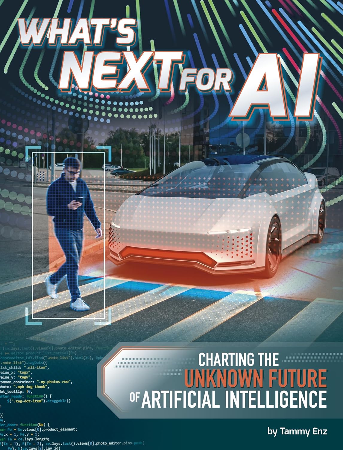 What's Next for Ai: Charting the Unknown Future of Artificial Intelligence (Ai and Your World)      Library Binding – January 1, 2026