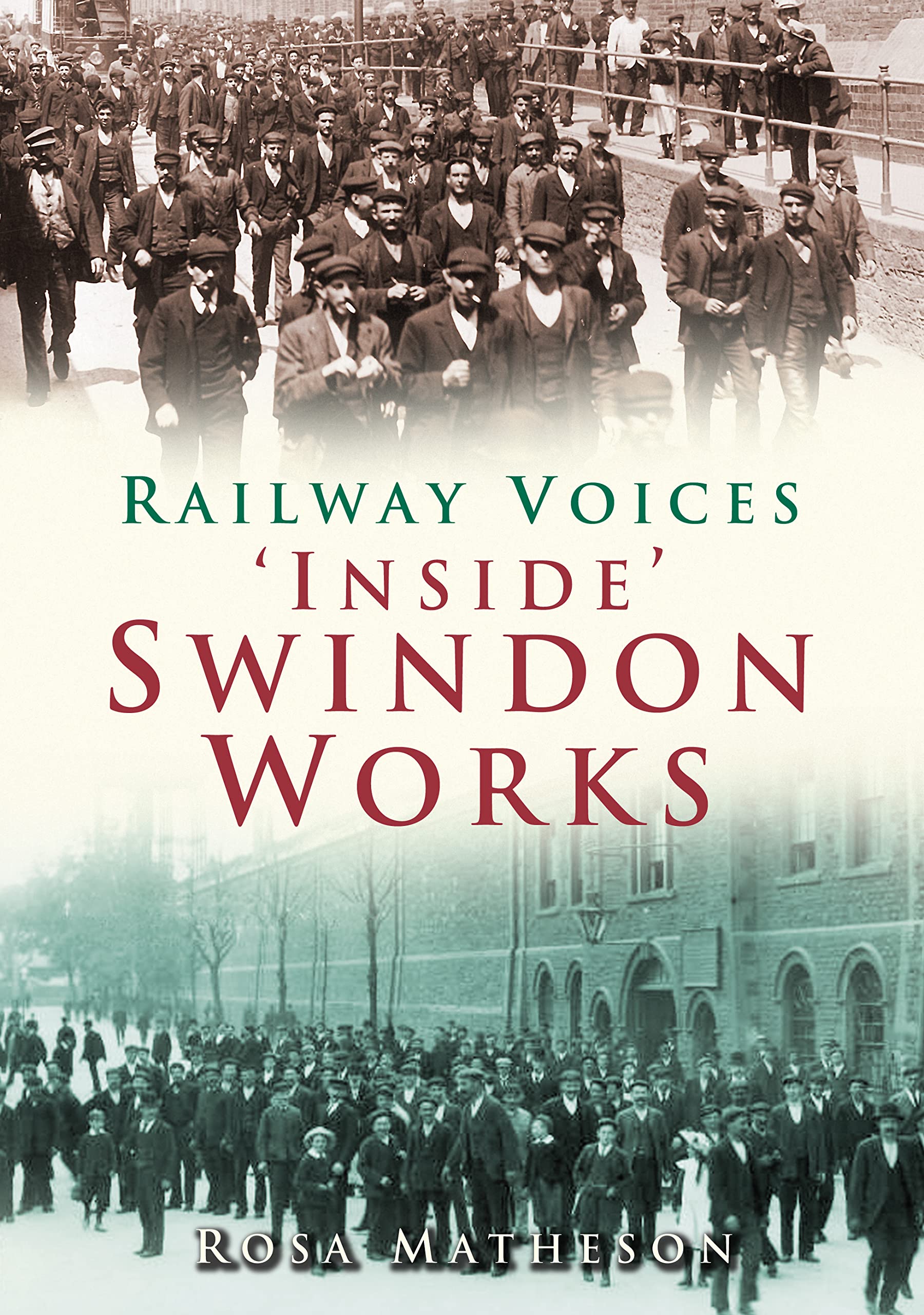 'Inside' Swindon Works by Rosa Matheson - 9780752445267