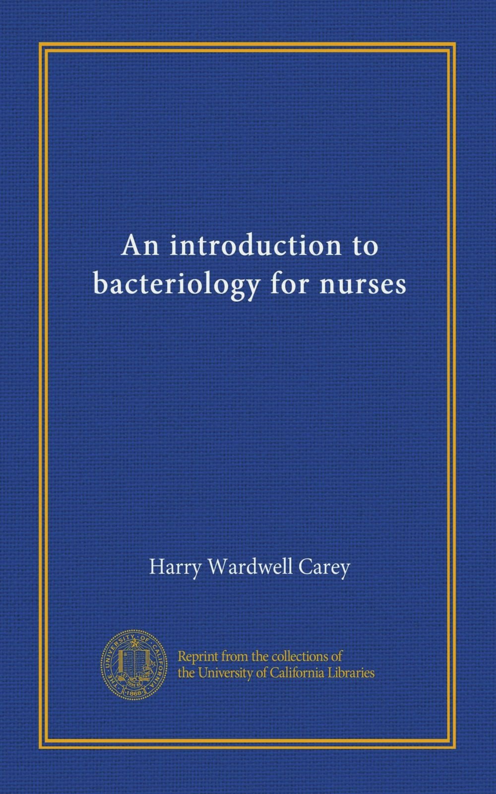 An introduction to bacteriology for nurses (Vol-1)