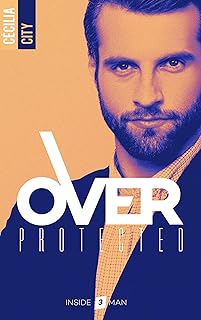 Over Protected - Tome 3 (French Edition)