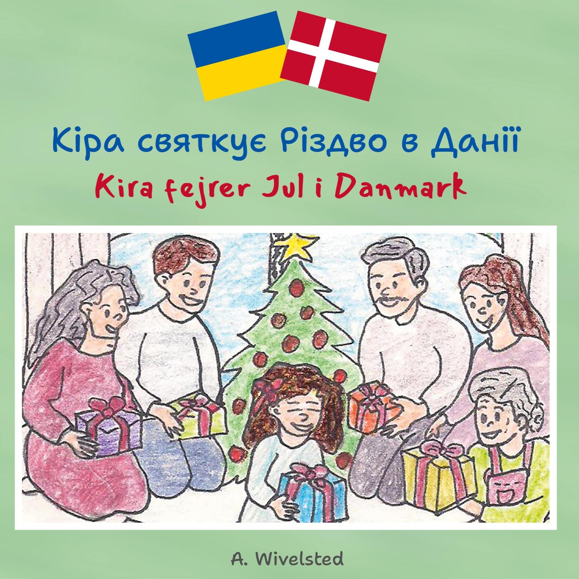 Kira fejrer jul i Danmark: Børnebog på Ukrainsk og Dansk
