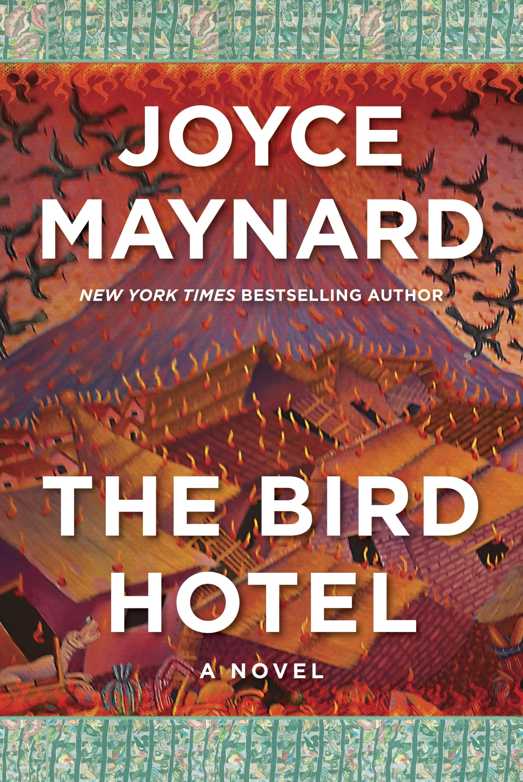 The Bird Hotel: A Novel by Joyce Maynard HARDBACK 9781956763737