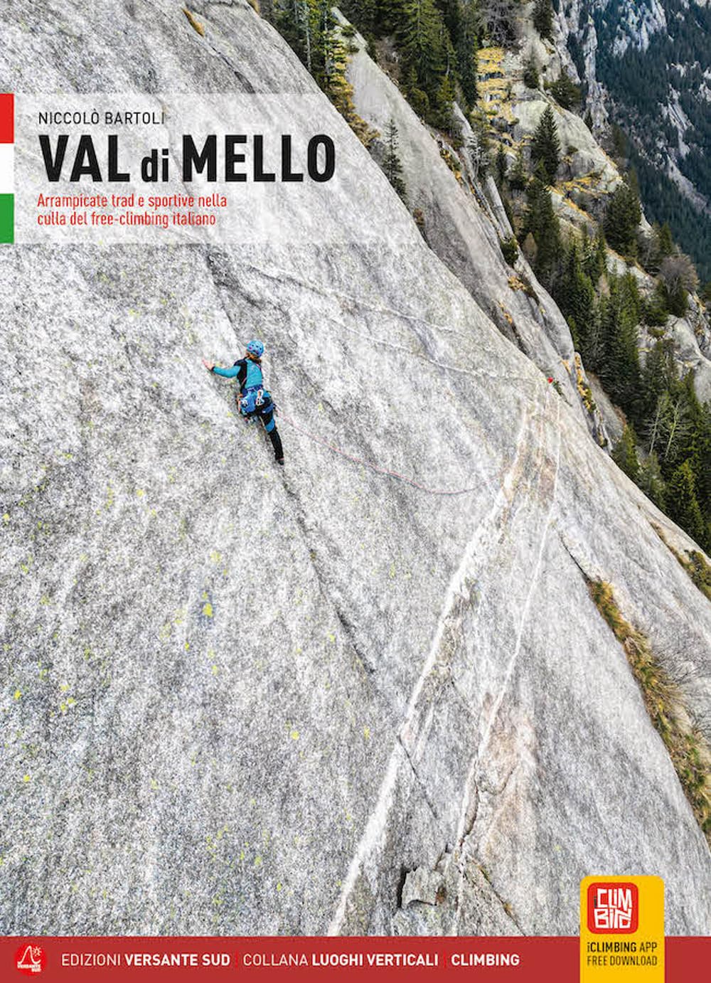 Val Di Mello. Arrampicate Trad E Sportive Nella Culla Del Freeclimbing Italiano. Con App: Trad / Sportclimbing In The Val Di Mello - 4