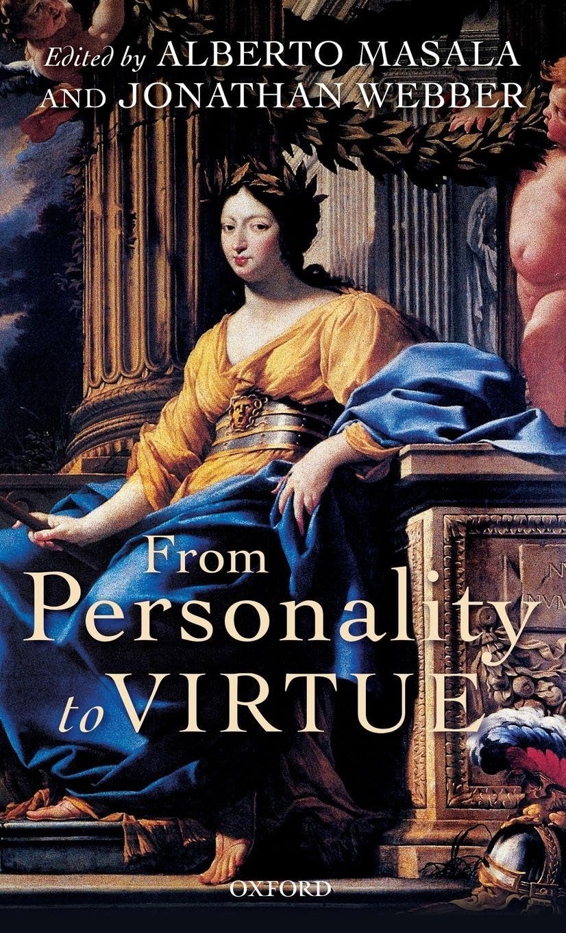 From Personality to Virtue: Essays on the Philosophy of Character