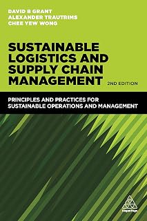 Sustainable Logistics and Supply Chain Management: Principles and practices for sustainable operations and management