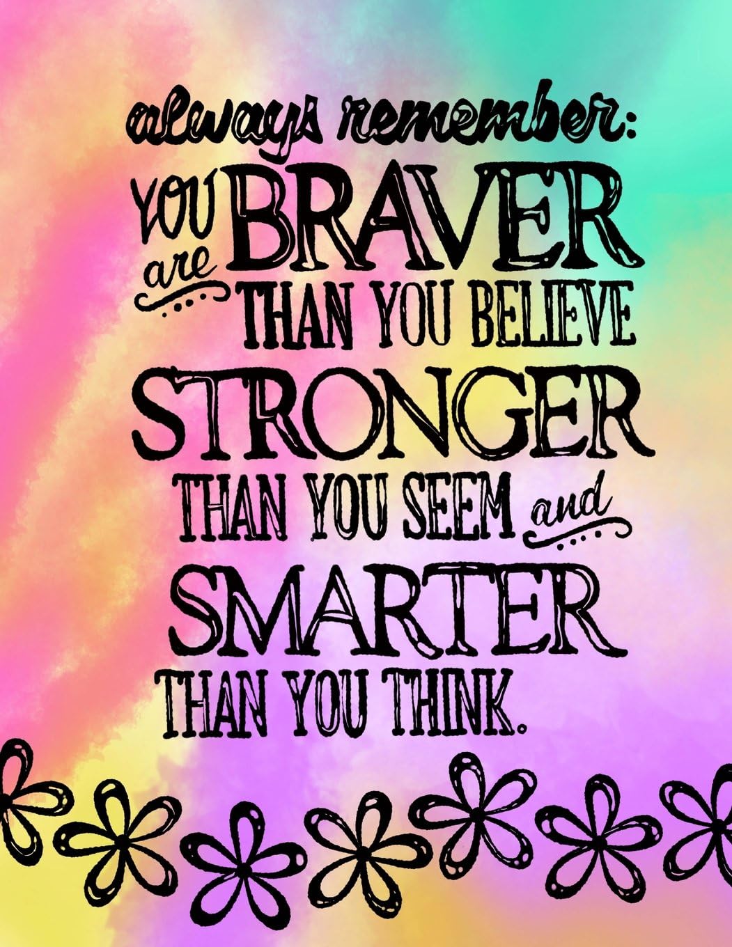 Always Remember; You Are Braver Than You Believe, Stronger Than You Seem: 8.5x11 Lined Notebook/Journal For Girls; Inspirational Gifts For Girls/Tweens; Daily Diary for Writing Paperback – Organizer, June 2, 2017
