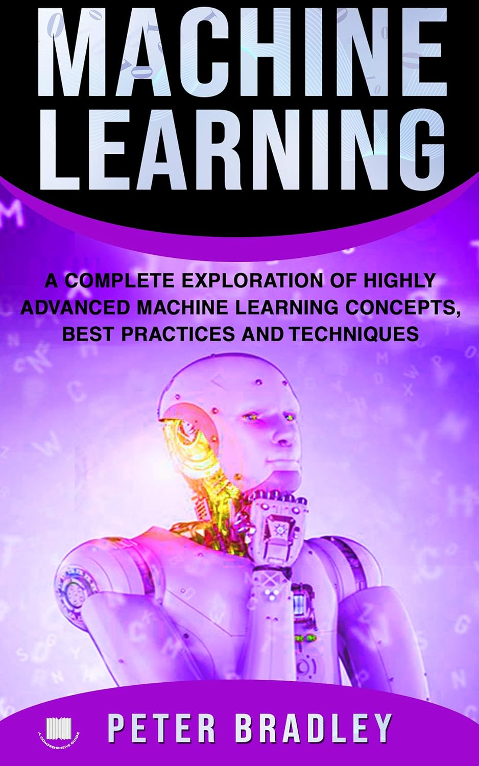 Amazon.com: Machine Learning : A Complete Exploration of Highly ...