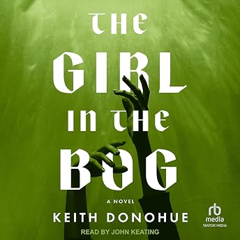 The Girl in the Bog Audiobook by Keith Donohue episode artwork