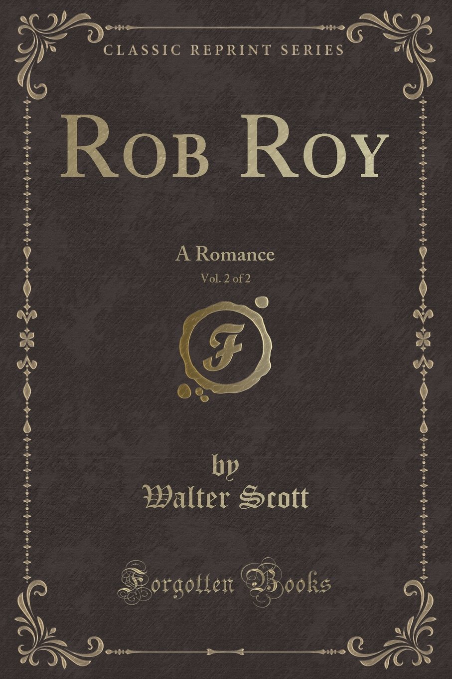 Rob Roy, Vol. 2 of 2: A Romance (Classic Reprint)
