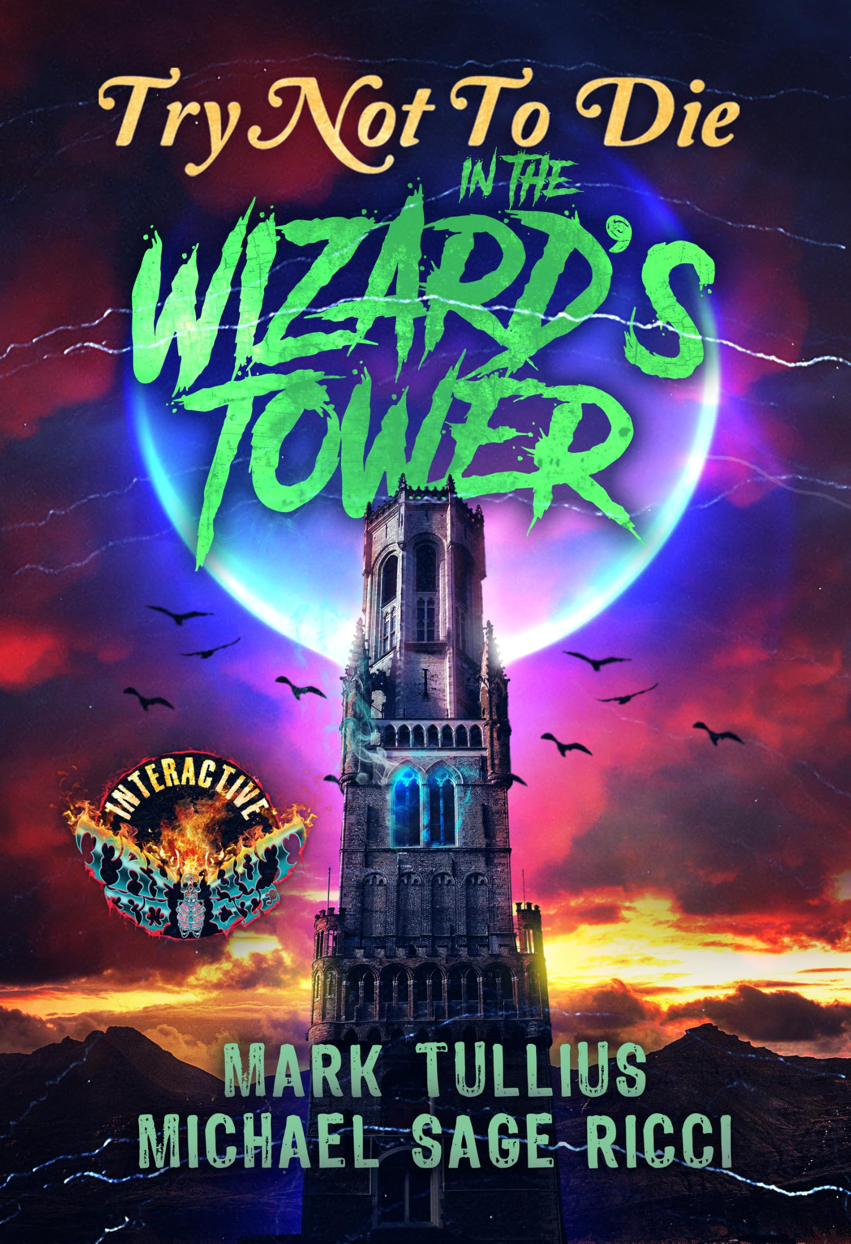 Try Not to Die in the Wizard's Tower: An Interactive Fantasy Horror Gamebook