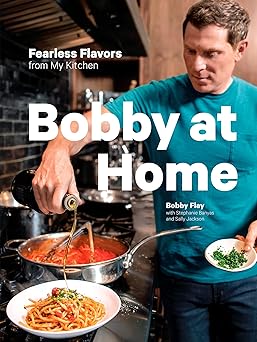 Bobby at Home: Fearless Flavors from My Kitchen: A Cookbook-Wow! eBook