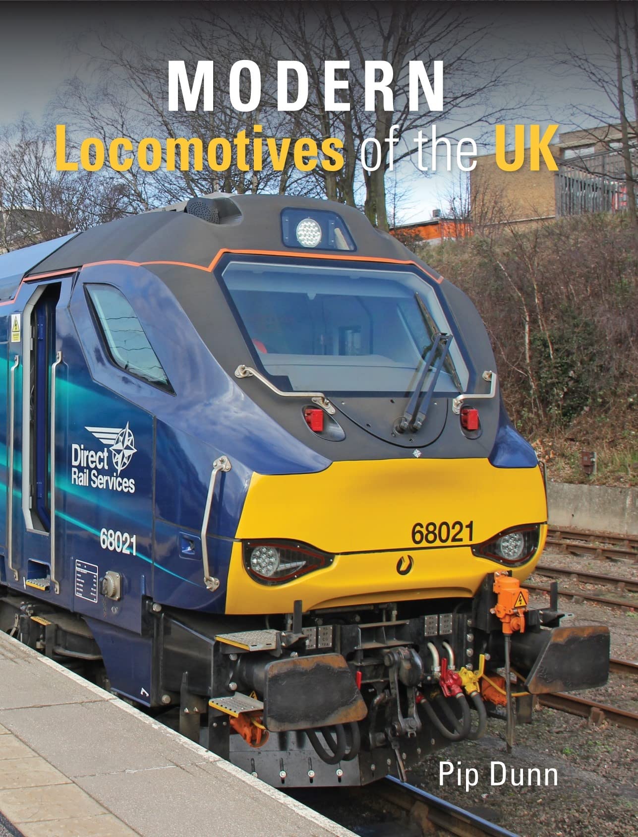 Modern Locomotives of the UK by Pip Dunn (Hardback Book)