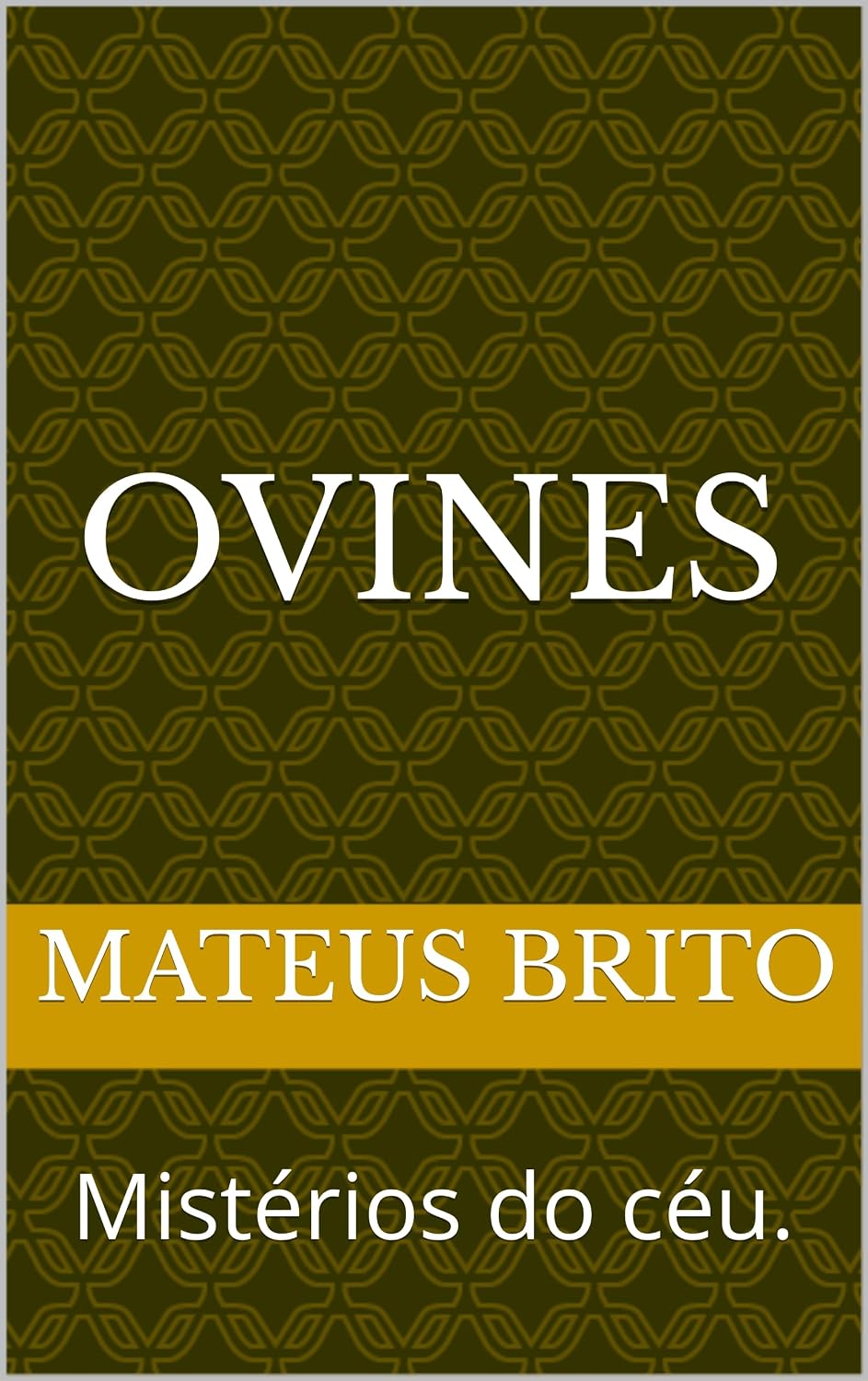 Ovines: Mistérios do céu. (Visitantes estelares. Livro 1) (Portuguese Edition)