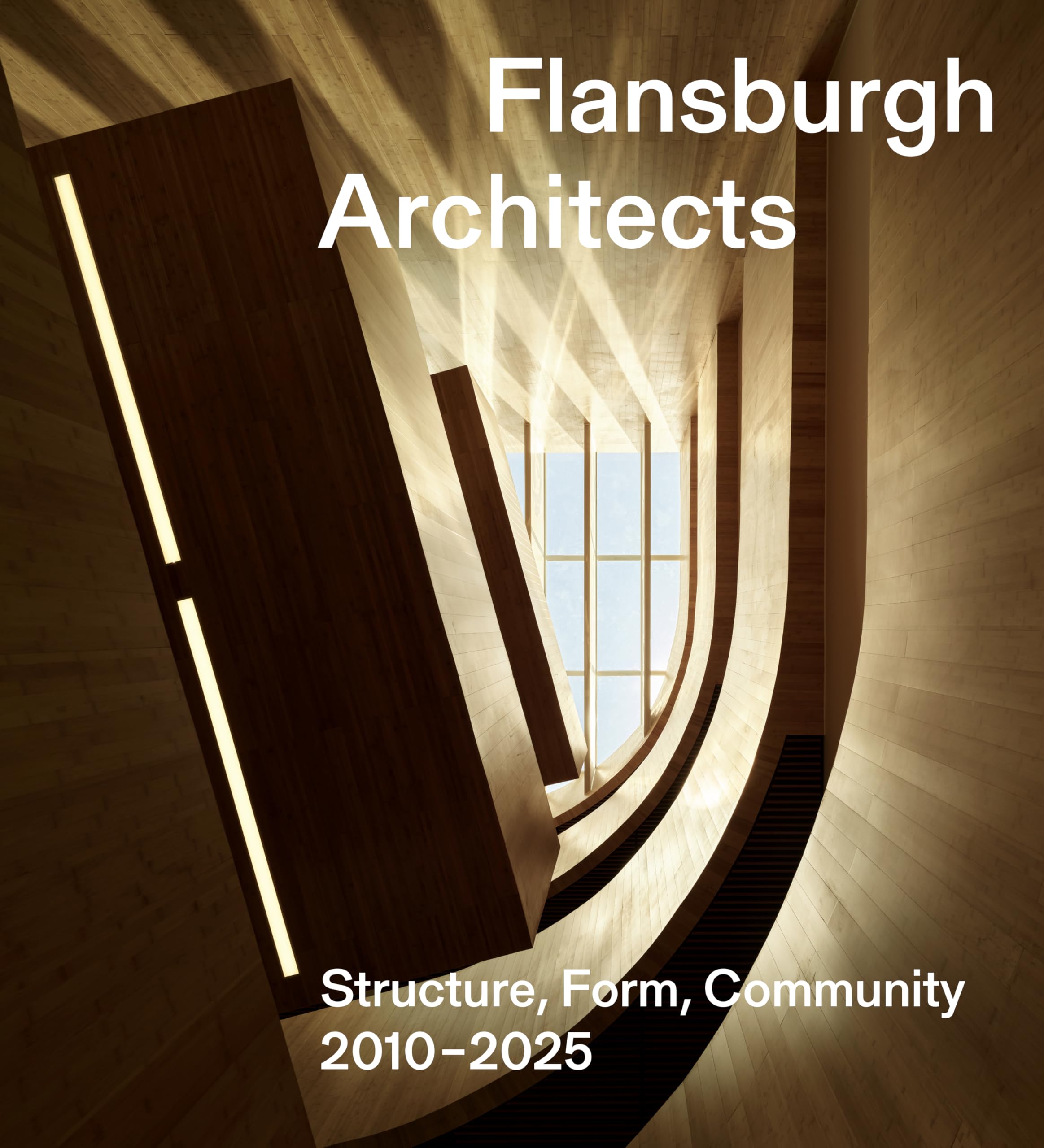 Flansburgh Architects: Structure, Form, Community 2010-2025