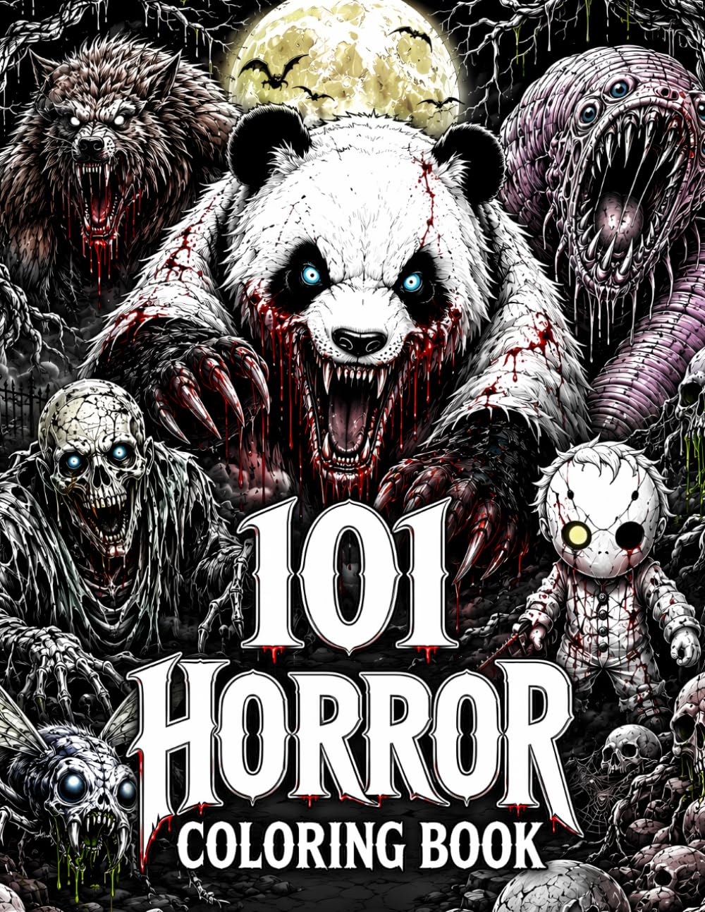 101 Horror Coloring Book: 101 Scary Coloring Pages for Adults with Creepy Monsters, Vampires, Zombies, Werewolves & More!