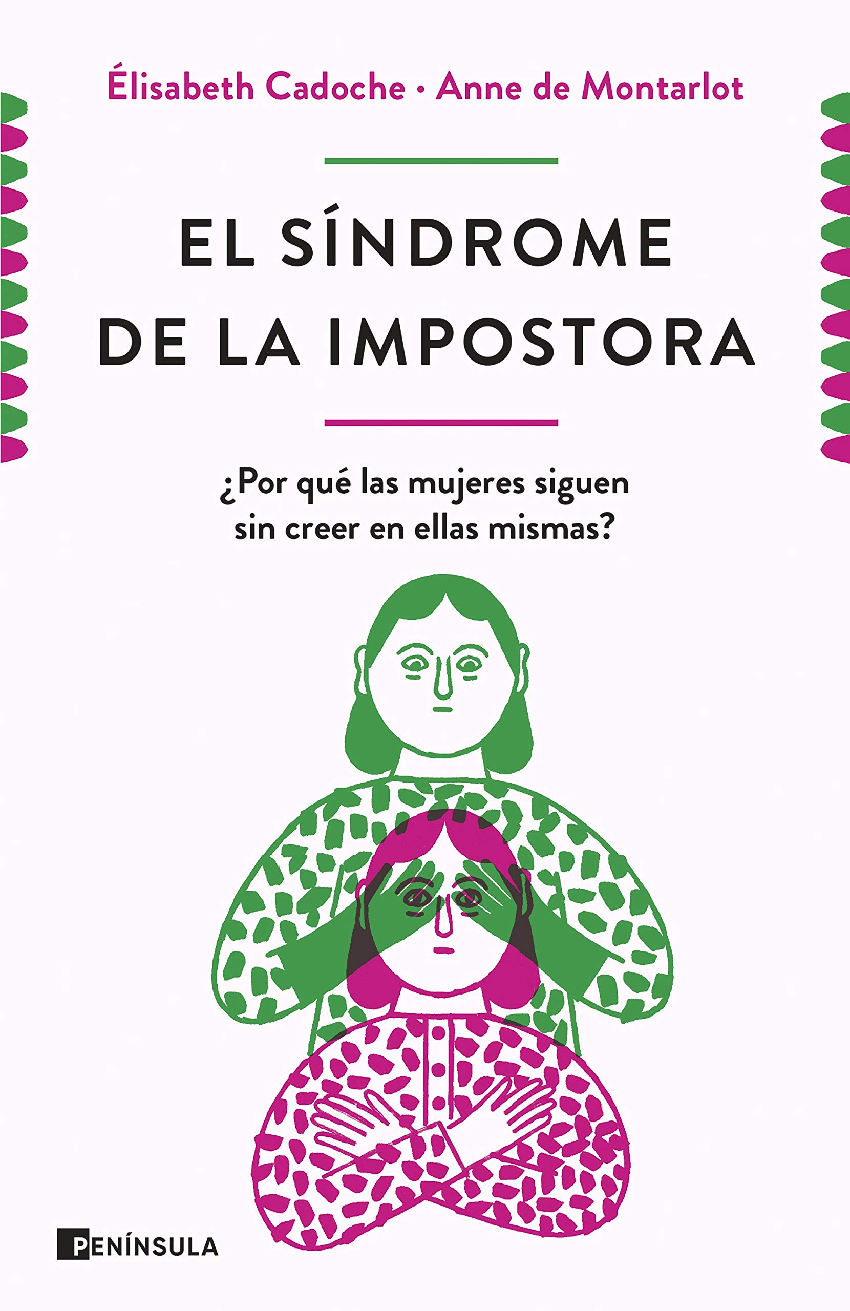 El síndrome de la impostora: ¿Por qué las mujeres siguen sin creer en ellas mismas? (PENINSULA) (Spanish Edition)
