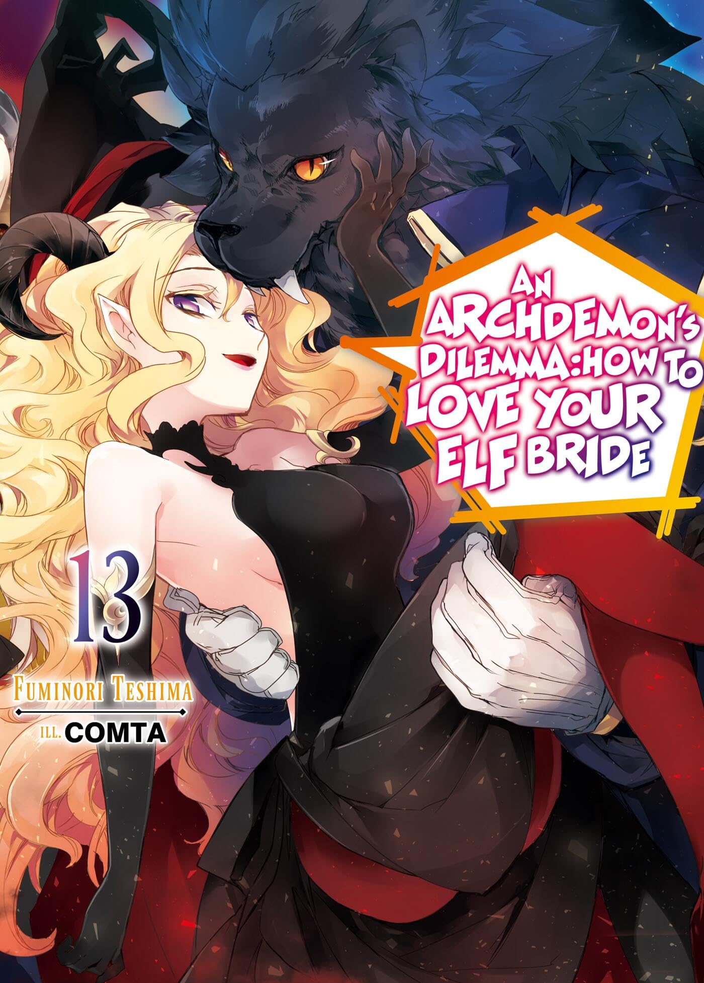 An Archdemon's Dilemma: How to Love Your Elf Bride: Volume 13 (Light Novel) (ARCHDEMONS DILEMMA HOW LOVE ELF BRIDE LIGHT NOVEL SC)