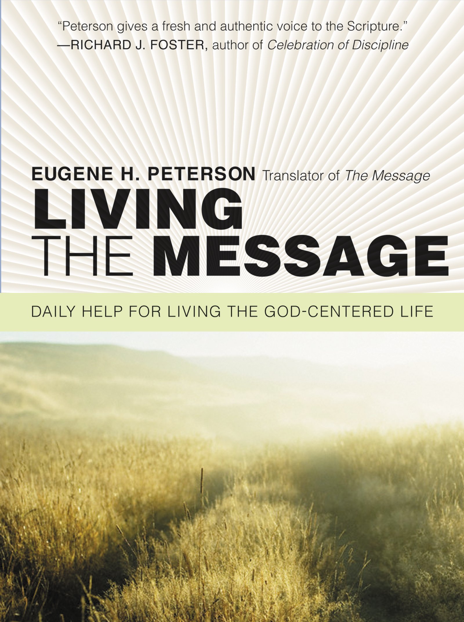 Living the Message: Daily Help for Living the God-Centered Life,