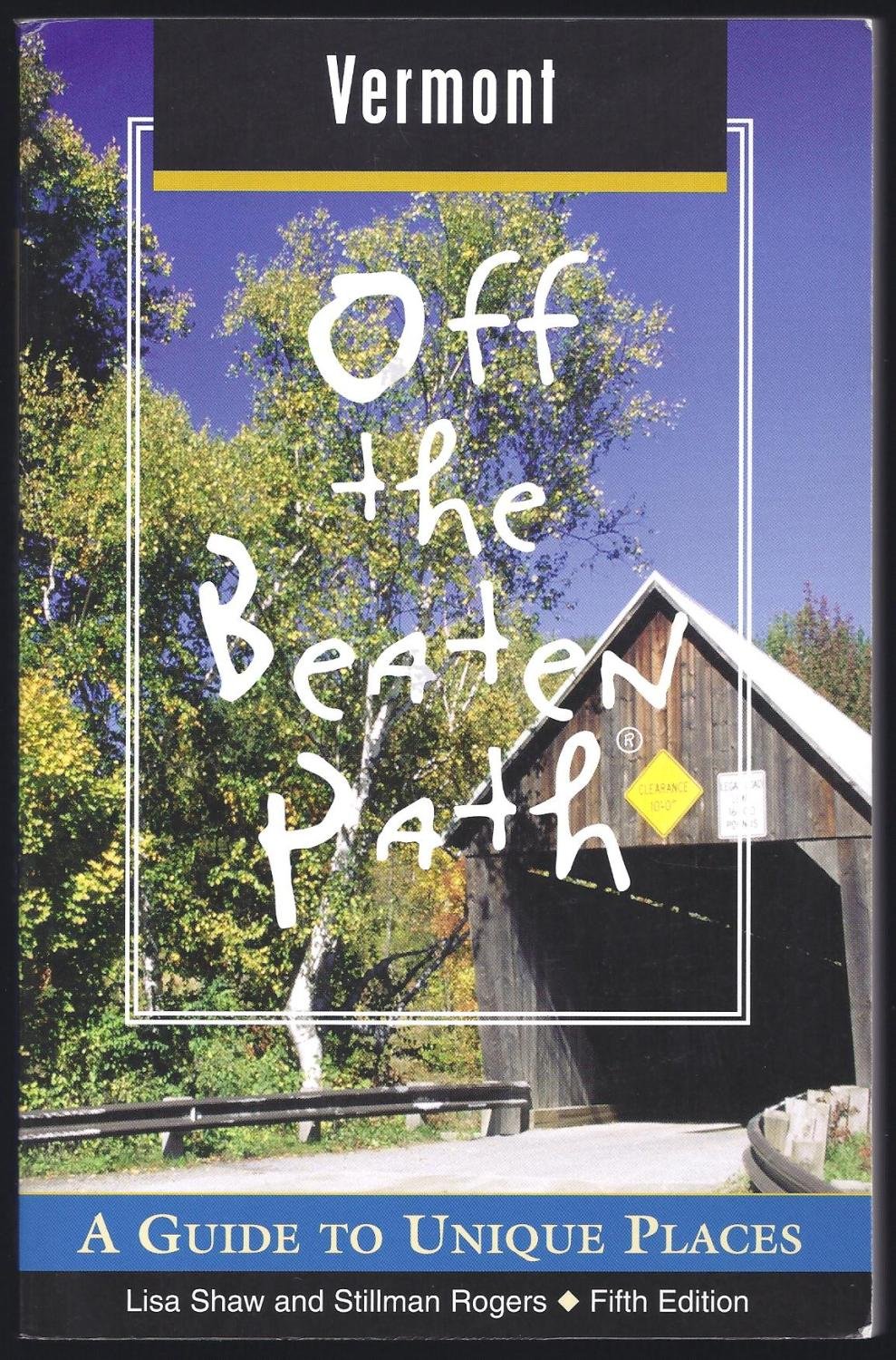 Vermont Off the Beaten Path: A Guide to Unique Places (Off the Beaten Path Vermont, Band 5)
